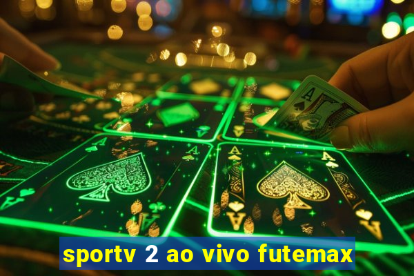 sportv 2 ao vivo futemax